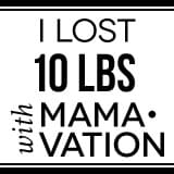 I lost 10 lbs with Mamavation