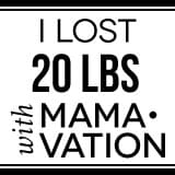 I lost 20 lbs with Mamavation