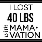 I lost 40 lbs with Mamavation
