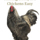 Backyard Chickens Are Easy 1