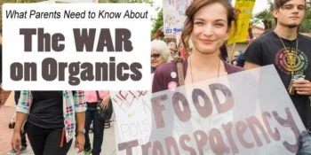 The War on Organics: Who’s Fighting It and How to Protect Your Family