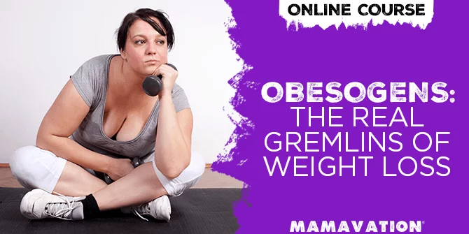 Obesogens - The Real Gremlins of Weight Loss