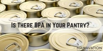 Is there BPA in your Pantry? Find out more!