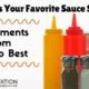 How Does Your Favorite Sauce Stack Up? Condiments from Bad to Best