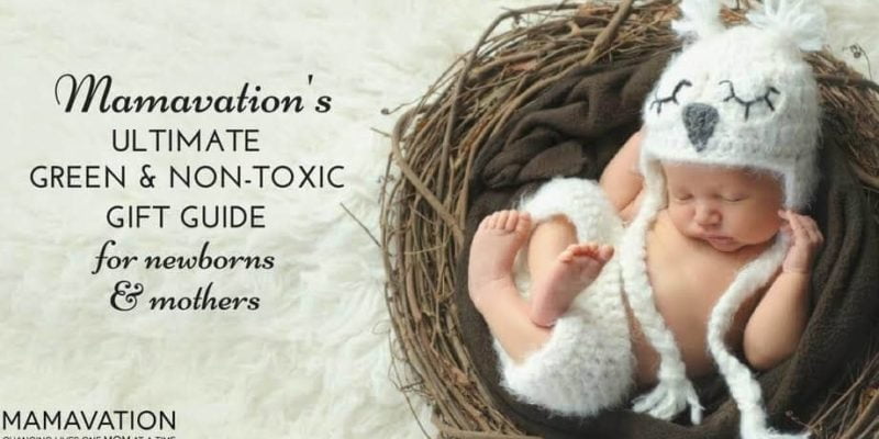 Mamavation's Ultimate Green and Non-Toxic Gift Guide for Newborns & Mothers 1