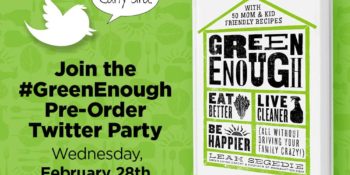 #GreenEnough Twitter Party with Prizes February 28th