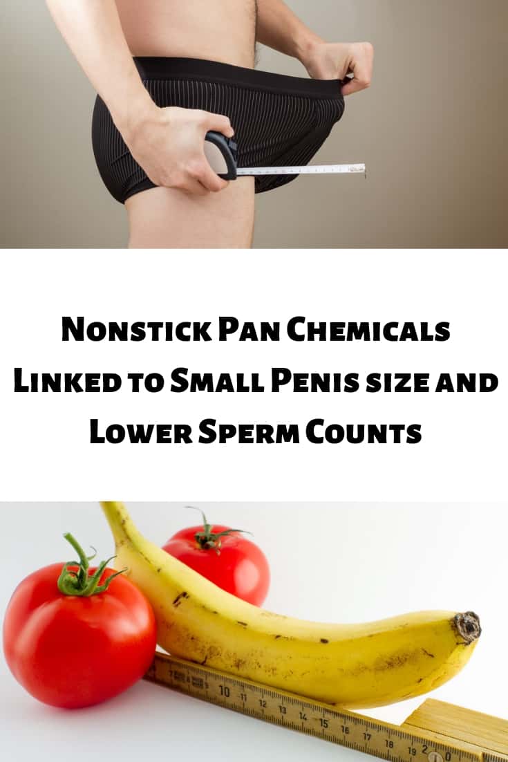 The same nonstick chemicals found on your pots and pans have been linked to small penis size and lower sperm counts. Learn more about how to avoid this chemicals in other areas of you life on Mamavation.com.