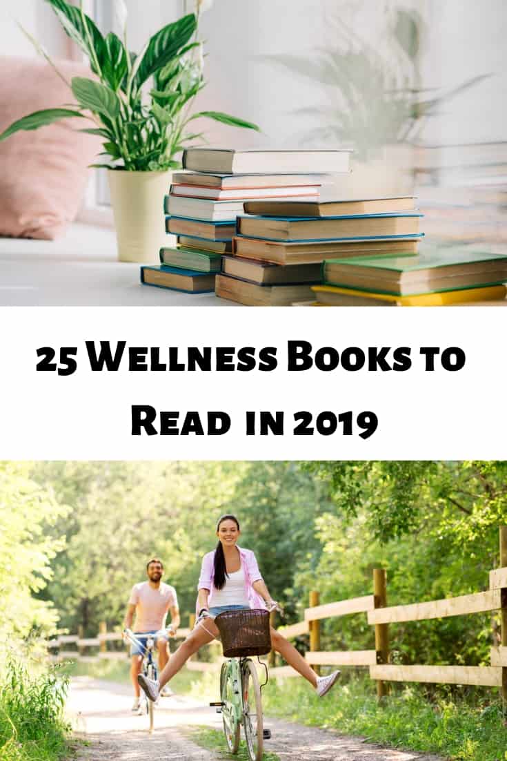 These are the top 25 wellness books you need to read in 2019! From healthy recipes to tips and tricks to clean up the home, it's a list of incredible wellness love.