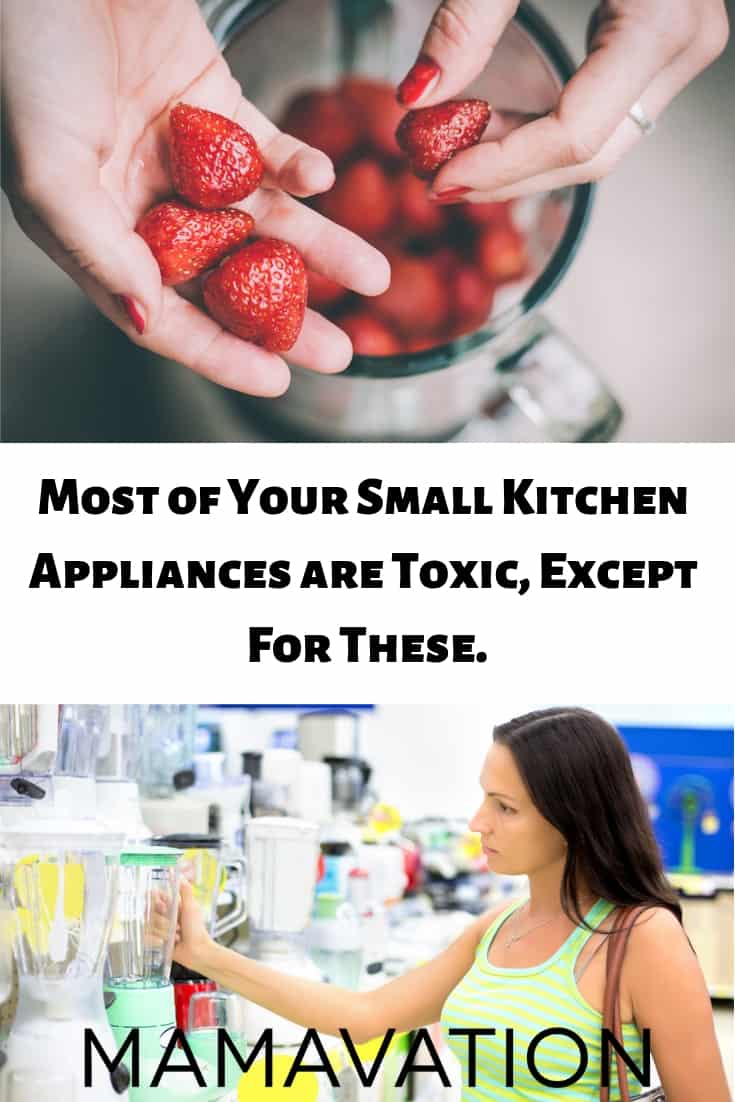 Most of your small kitchen appliances are toxic. Mamavation investigated thousands of small kitchen appliances so that you can purchase the safest ones for your family.