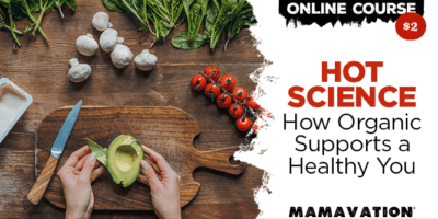 Hot Science - How Organic Supports a Healthy You