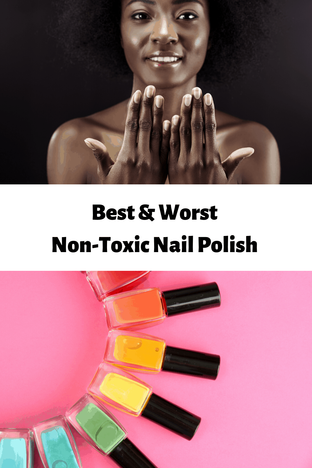 Nailing It: Best & Worst Non-Toxic Nail Polish Brands